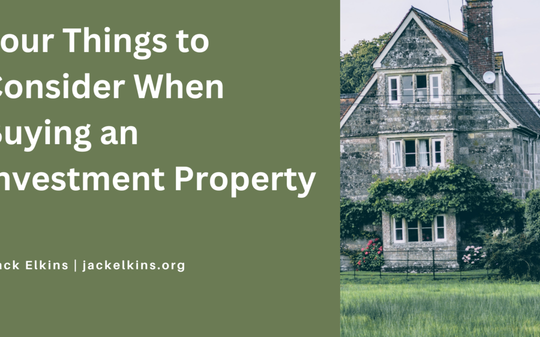 Four Things to Consider When Buying an Investment Property