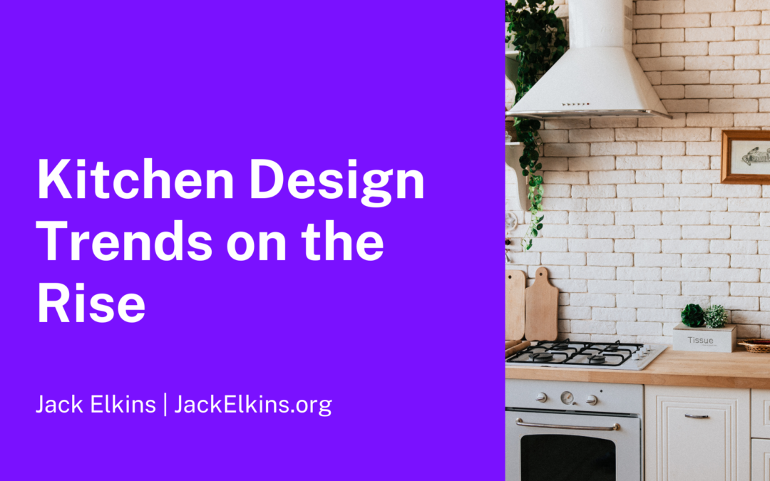 Kitchen Design Trends on the Rise